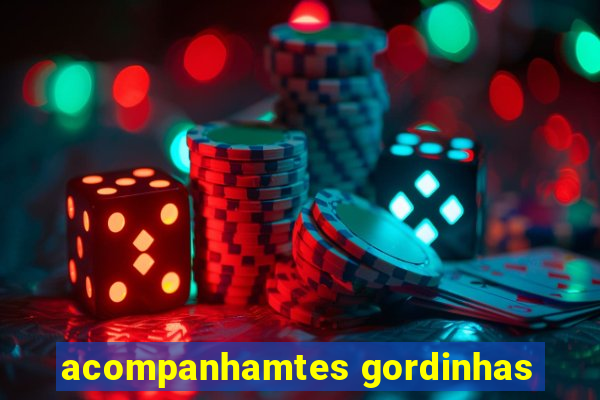 acompanhamtes gordinhas